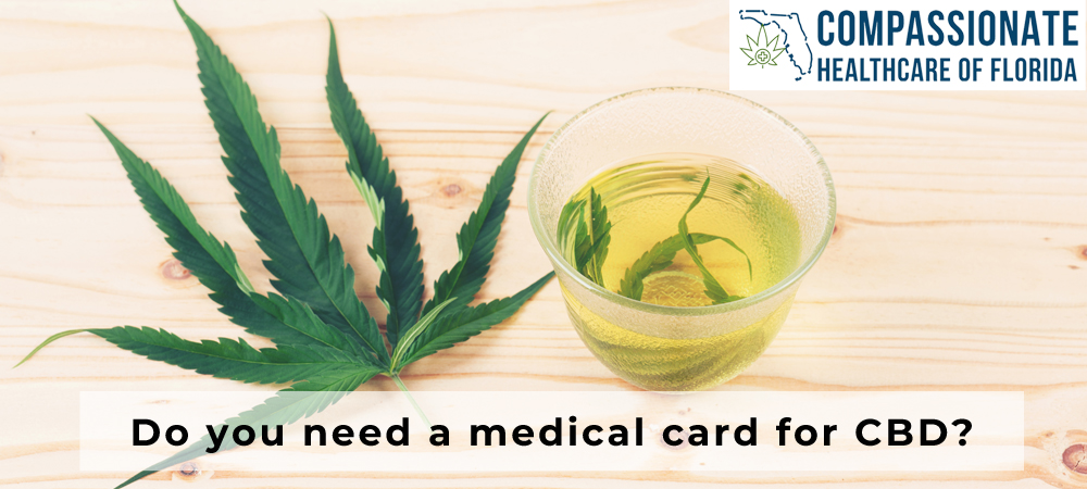 Do you need a medical card for CBD?