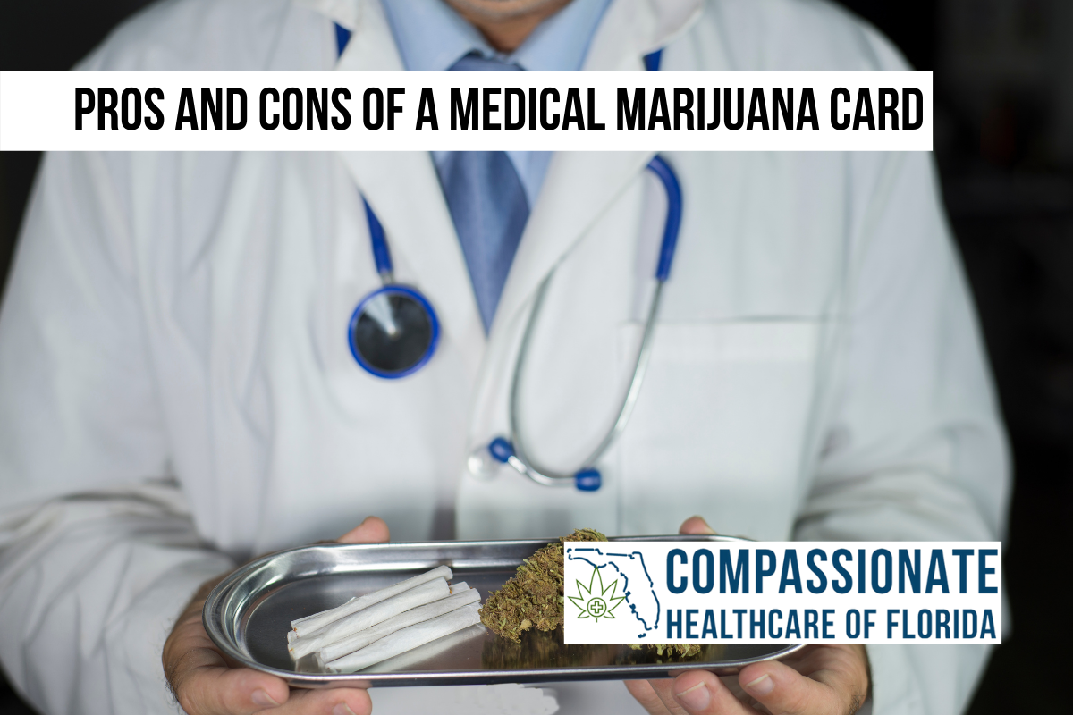 Pros and Cons of a Medical Marijuana Card Compassionate Healthcare of