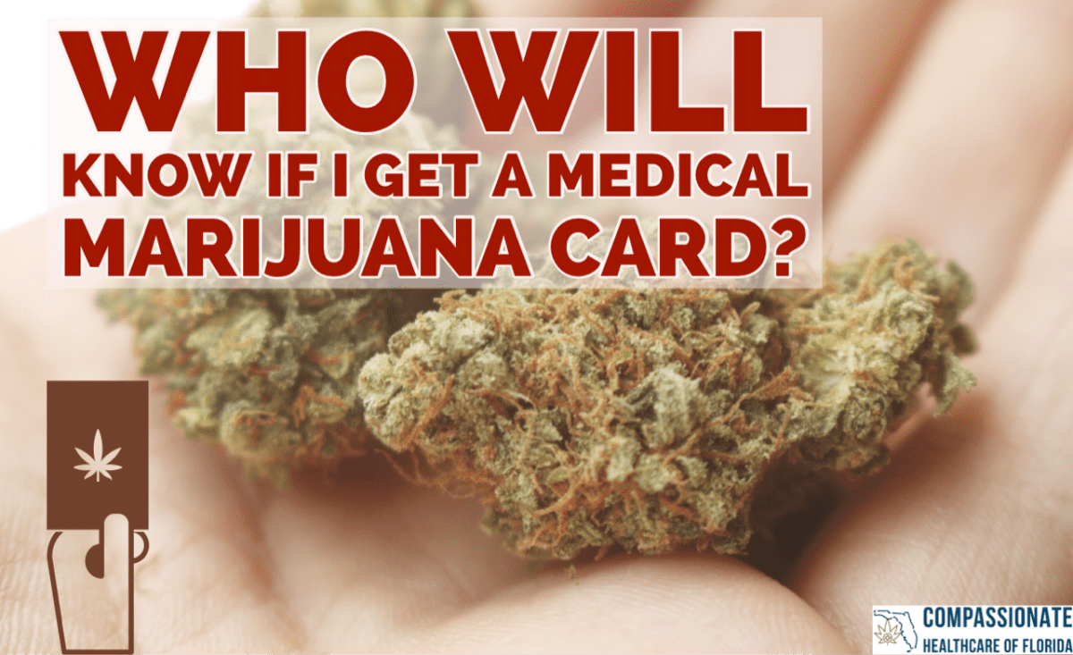 Who Will Know I Have A Medical Marijuana Card? Compassionate