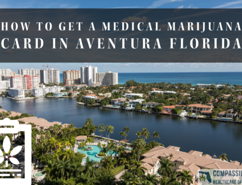 How to Get a Medical Marijuana Card in Aventura Florida