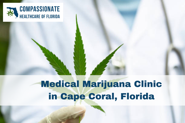 Medical Marijuana Clinic in Cape Coral Florida