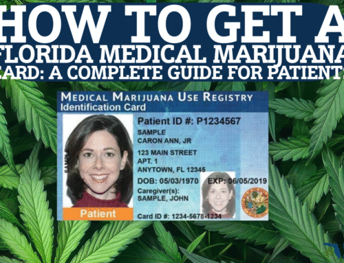 How to Get a Florida Medical Marijuana Card: A Complete Guide for Patients