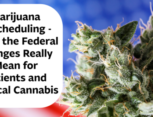 Marijuana Rescheduling – What the Federal Changes Really Mean for Patients and Medical Cannabis